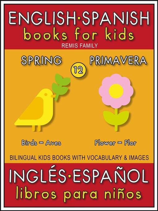 Cover image for 12--Spring (Primavera)--English Spanish Books for Kids (Inglés Español Libros para Niños)